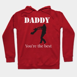 daddy you are the best Hoodie